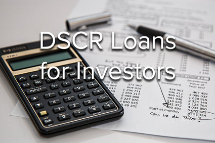 The Advantages of a Debt Service Coverage Ratio (DSCR) Loan for Property Investors